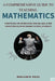 A Comprehensive Guide to Teaching Mathematics by Derick Robinett