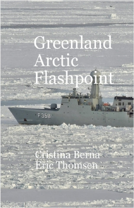 Greenland Arctic Flashpoint by Cristina Berna, Eric Thomsen