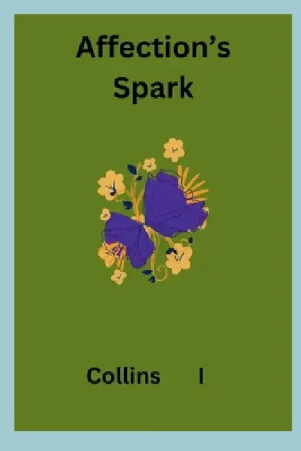 Affection's Spark by Collins I