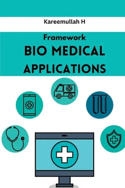 Framework Bio Medical Applications by Kareemullah H