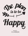 The Plan is to Be Happy 2021 Planner by Adil Daisy