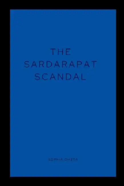 The Sardarapat Scandal by Oheta Sophia