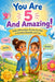 You Are 5 And Amazing!: Daily Affirmation Stories for Kids to Develop Empathy and Joy by Dr Herman B Buckley