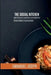 The Social Kitchen, How Culinary Traditions and Robotics Shape Modern Communities by Joseph