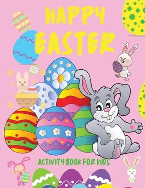 Happy Easter Activity Book for Kids: Books for Children Ages 4-12, Easter Holiday Activity Book for Kids Funny Eggs and Bunny How to Draw Dot to Dot M by Lee Stanny