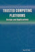 Trusted Computing Platforms: Design and Applications by Sean W. Smith