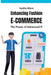 Enhancing Fashion E-commerce The Power of Advanced IT: The Power of Advanced IT by Sudha Misra