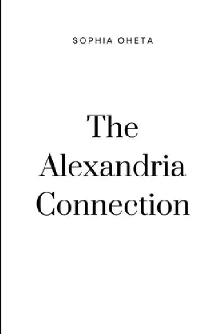 The Alexandria Connection by Oheta Sophia
