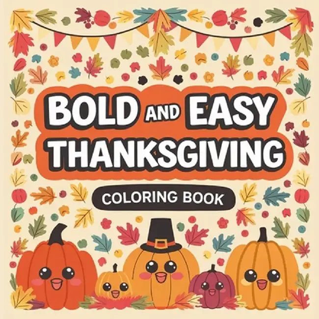 Thanksgiving Bold & Easy Coloring Book by Laura Bidden