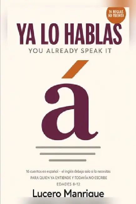 Ya lo hablas You Already Speak It by Lucero Manrique