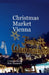 Christmas Market Vienna by Cristina Berna, Eric Thomsen
