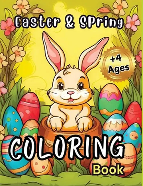 Easter & Spring Coloring Book 4+: Fun for Toddlers & Preschool Children ages 5,6,7 Best Basket Stuffer Ideas Gifts for Boys and Girls by Tobba