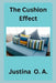 The Cushion Effect by Justina O. a.