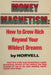 Money Magnetism: How to Grow Rich Beyond Your Wildest Dreams by Anthony Norvell