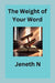 The Weight of Your Word by Jeneth N