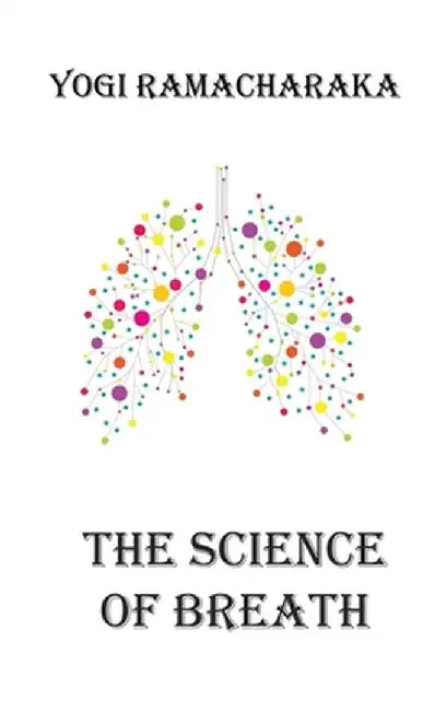 The Science of Breath by Yogi Ramacharaka