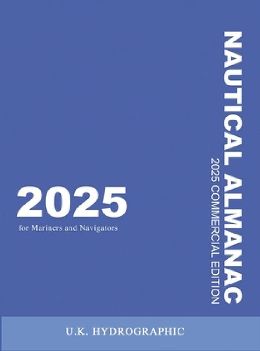 The 2025 Commercial Nautical Almanac for Mariners and Navigators by U K Hydrographic