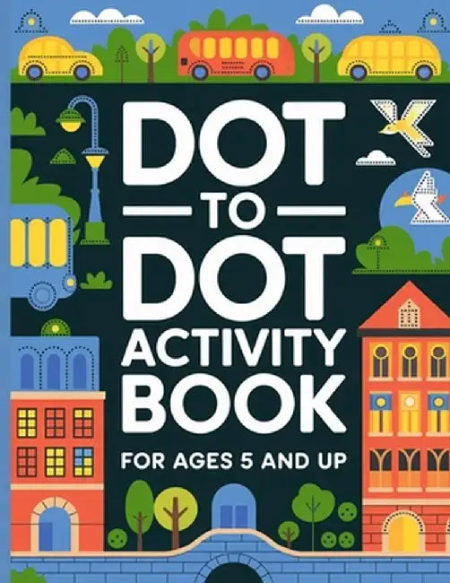 Dot to Dot Activity Book for Kids: Large Print, Dot to Dot Activity Book for Children - Activity Book forKids by Laura Bidden