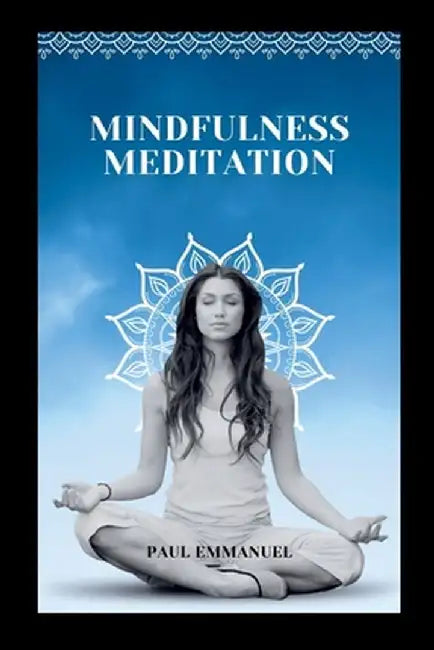 Mindfulness Meditation by Paul Emmanuel