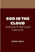 God in the Cloud: Spirituality and Cloud Computing by Oheta Sophia