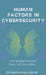 Human Factors In Cybersecurity: Understanding Behavioral Biases and Vulnerabilities by Oluomachi Eunice Ejiofor