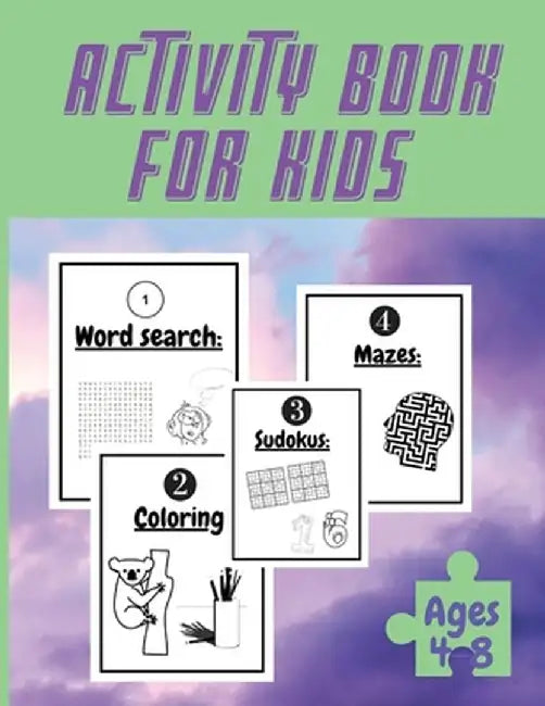 Activity Book For Kids Ages 4-8: Totally Awesome Mazes and Puzzles For kids Ages 4-8 - My activity book, Coloring Pages, Mazes, Sudoku, Puzzles, Word by Walker