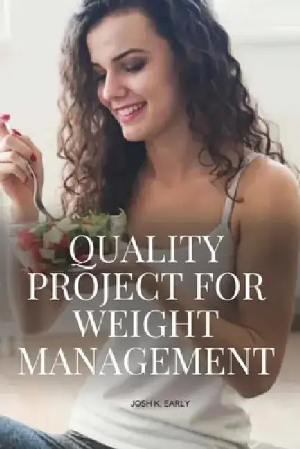 Quality Project for Weight Management by Early Josh K.