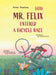 How Mr. Felix Entered a Bicycle Race by Peter Svetina, Ana Razpotnik Donati