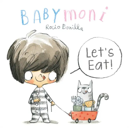 Babymoni: Let's Eat! by Rocio Bonilla, Rocio Bonilla