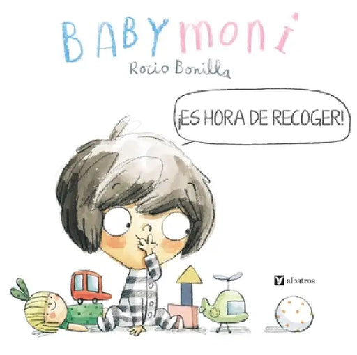 Babymoni: ¡Es Hora de Recoger! by Rocio Bonilla, Rocio Bonilla