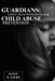 Guardians: A Self-Help Workbook for Child Abuse Prevention by Danny N. Liles