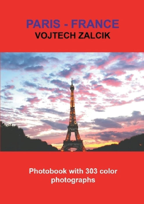 Paris - France: Photobook with 303 color photographs by Vojtech Zalcik