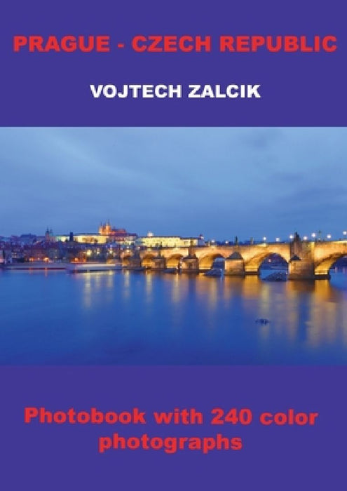 Prague - Czech Republic: Photobook with 240 color photographs by Vojtech Zalcik