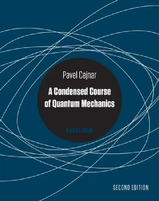 A Condensed Course of Quantum Mechanics by Pavel Cejnar