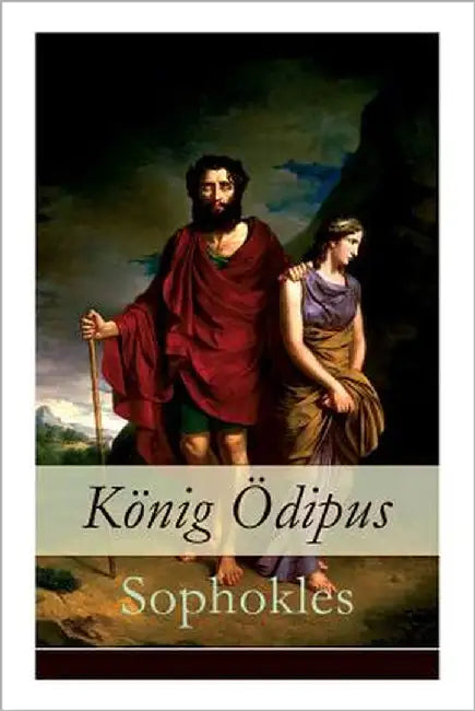 König Ödipus: Der zweite Teil der Thebanischen Trilogie by Sophokles