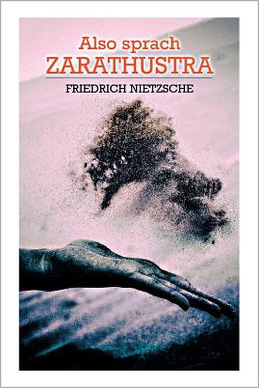Also sprach Zarathustra: Ein Buch für Alle und Keinen by Friedrich Wilhelm Nietzsche
