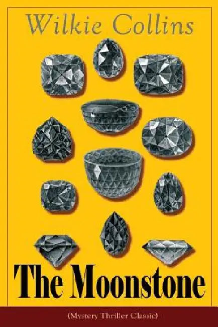 The Moonstone (Mystery Thriller Classic): Detective story by Wilkie Collins