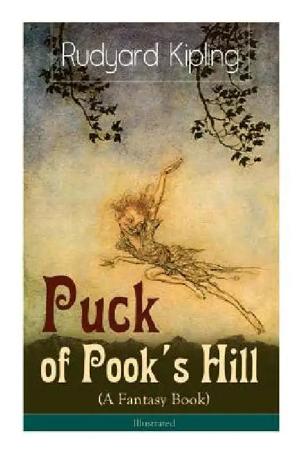 Puck of Pook's Hill (A Fantasy Book) - Illustrated by Rudyard Kipling