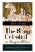 The Song Celestial or Bhagavad-Gita: Discourse Between Arjuna, Prince of India, and the Supreme Being Under the Form of Krishna: One of the Great Reli by Edwin Arnold