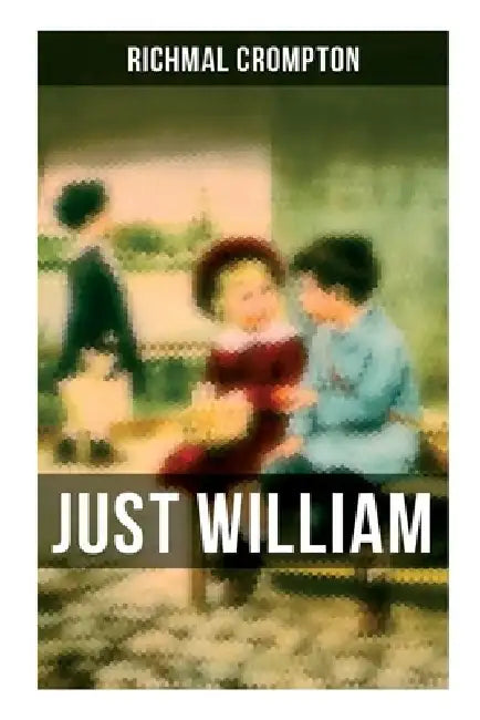 Just William by Richmal Crompton