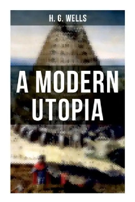 A Modern Utopia by H. G. Wells