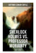 Sherlock Holmes vs. Professor Moriarty - Complete Trilogy: Tales of the World's Most Famous Detective and His Archenemy by Arthur Conan Doyle