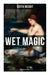 WET MAGIC (Illustrated Edition): Fantastic Adventures Series by Edith Nesbit