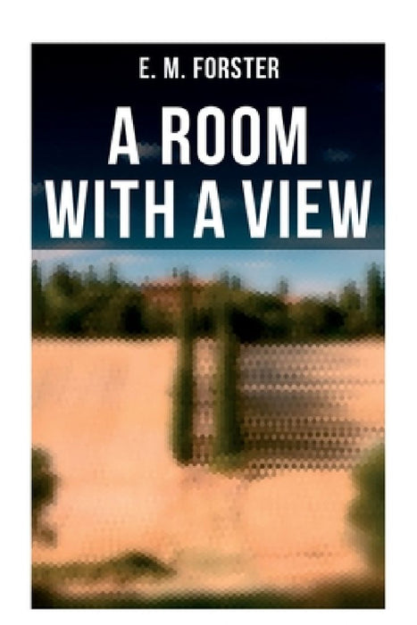 A Room with a View by E. M. Forster