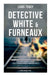 Detective White & Furneaux: 5 Novels in One Volume by Louis Tracy