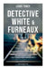 Detective White & Furneaux: 5 Novels in One Volume by Louis Tracy