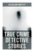 True Crime Detective Stories by Cleveland Moffett