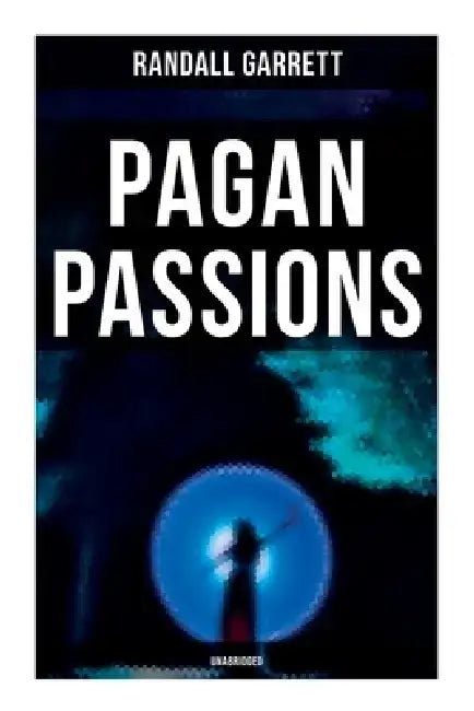 Pagan Passions (Unabridged) by Randall Garrett