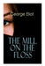 The Mill on the Floss: Victorian Romance Novel by George Eliot