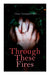 Through These Fires by Sarah Mairs